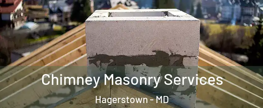  Chimney Masonry Services Hagerstown - MD