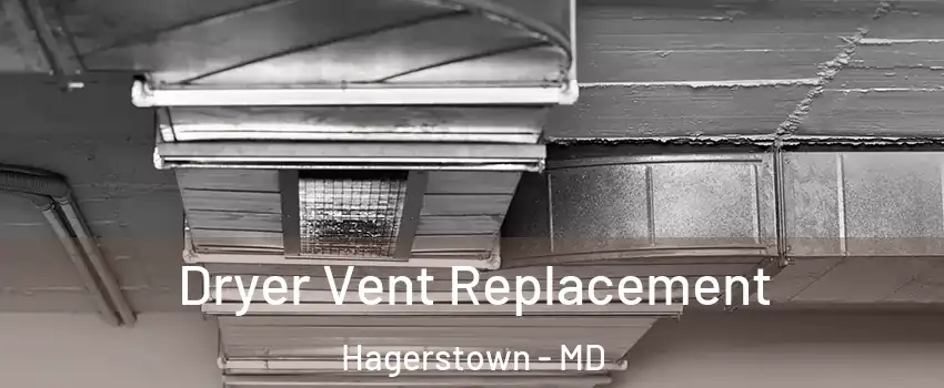  Dryer Vent Replacement Hagerstown - MD