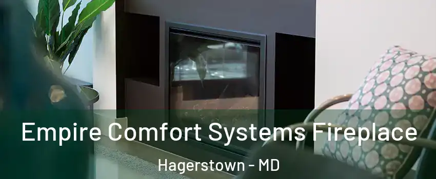  Empire Comfort Systems Fireplace Hagerstown - MD