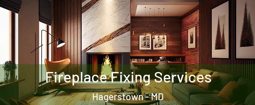  Fireplace Fixing Services Hagerstown - MD
