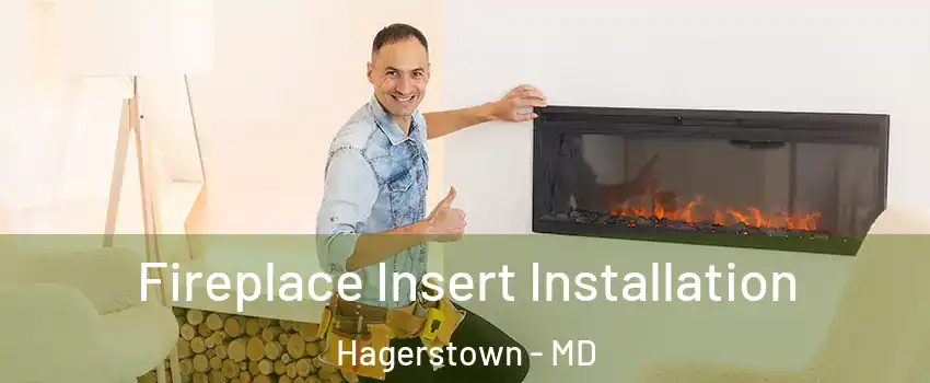  Fireplace Insert Installation Hagerstown - MD