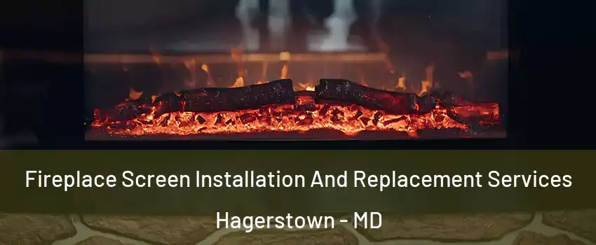  Fireplace Screen Installation And Replacement Services Hagerstown - MD