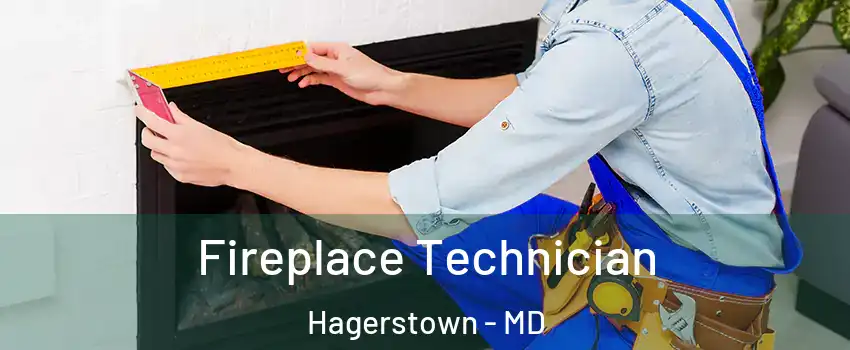 Fireplace Technician Hagerstown - MD