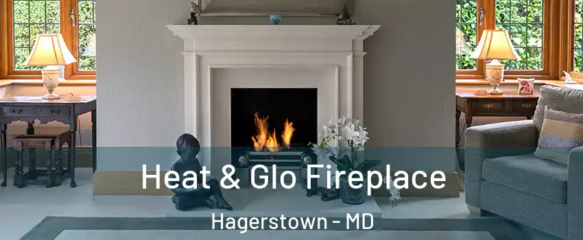  Heat & Glo Fireplace Hagerstown - MD