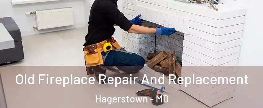  Old Fireplace Repair And Replacement Hagerstown - MD