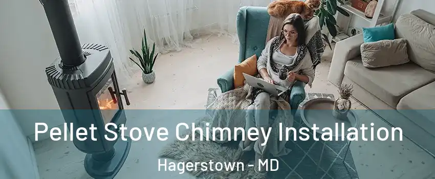  Pellet Stove Chimney Installation Hagerstown - MD