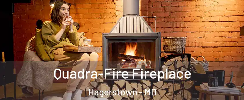  Quadra-Fire Fireplace Hagerstown - MD