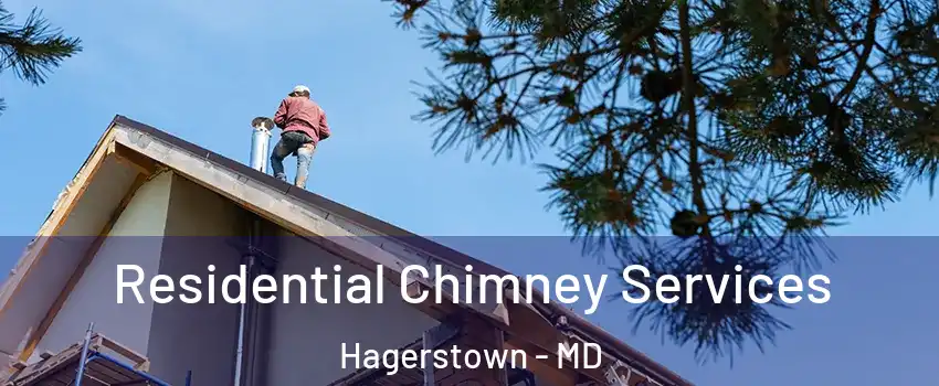  Residential Chimney Services Hagerstown - MD