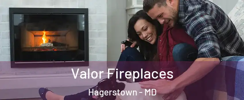  Valor Fireplaces Hagerstown - MD